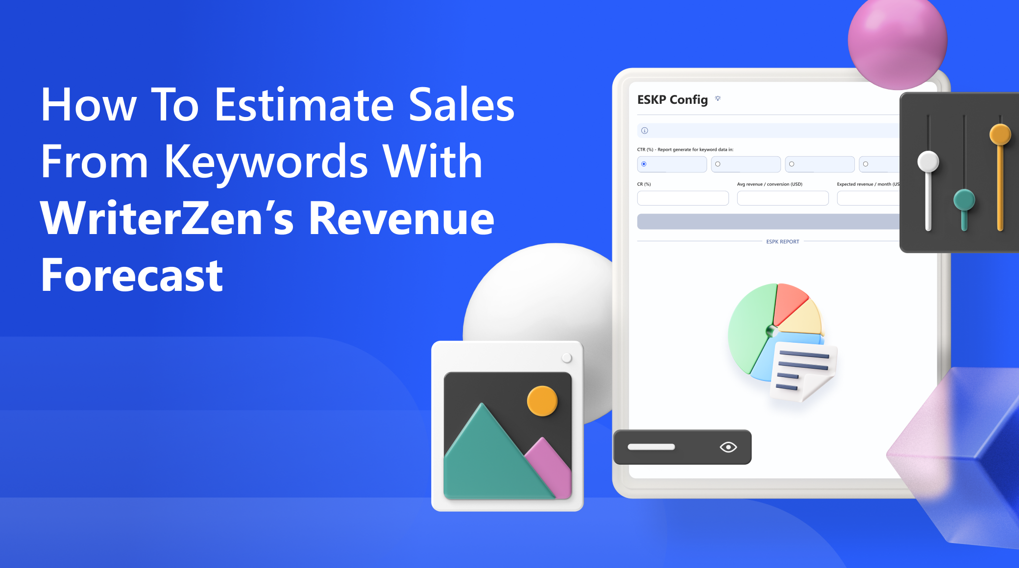 How to Estimate Sales from Keywords with WriterZen’s Revenue Forecast