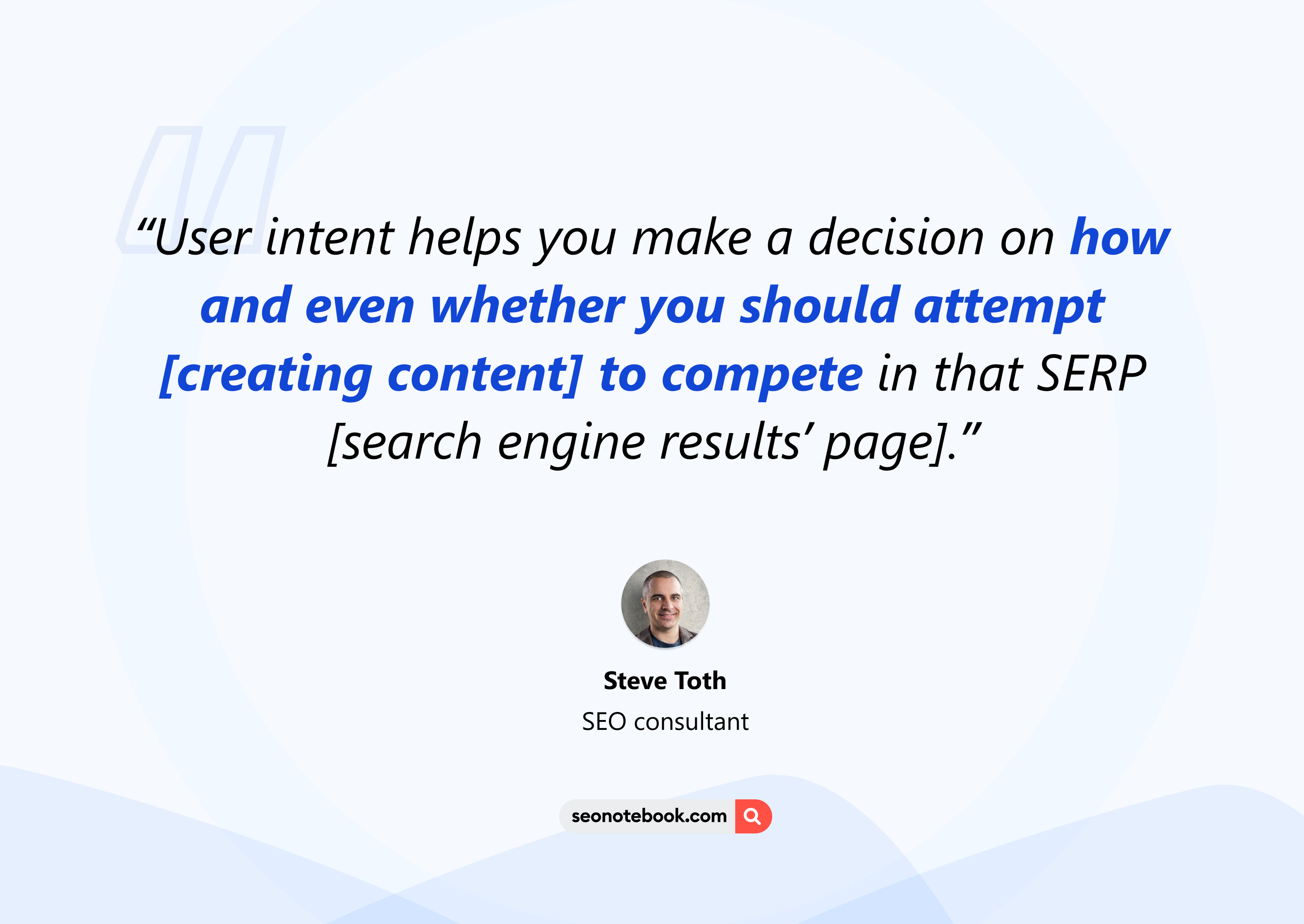 Steve Toth's quote about User intent