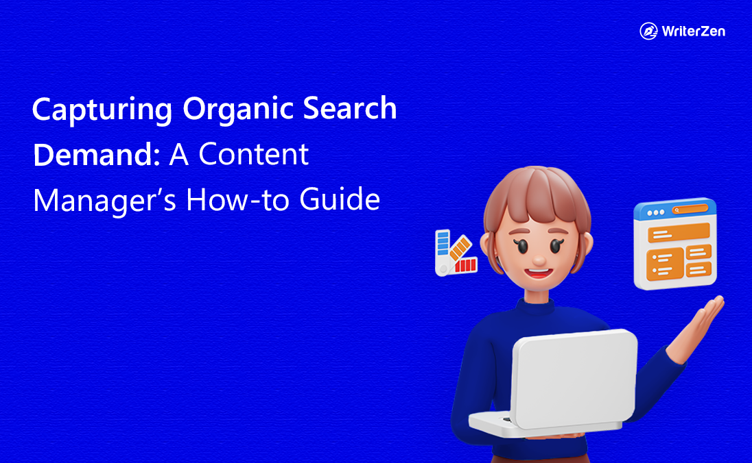 Capturing Organic Search Demand: A Content Manager’s How-to Guide