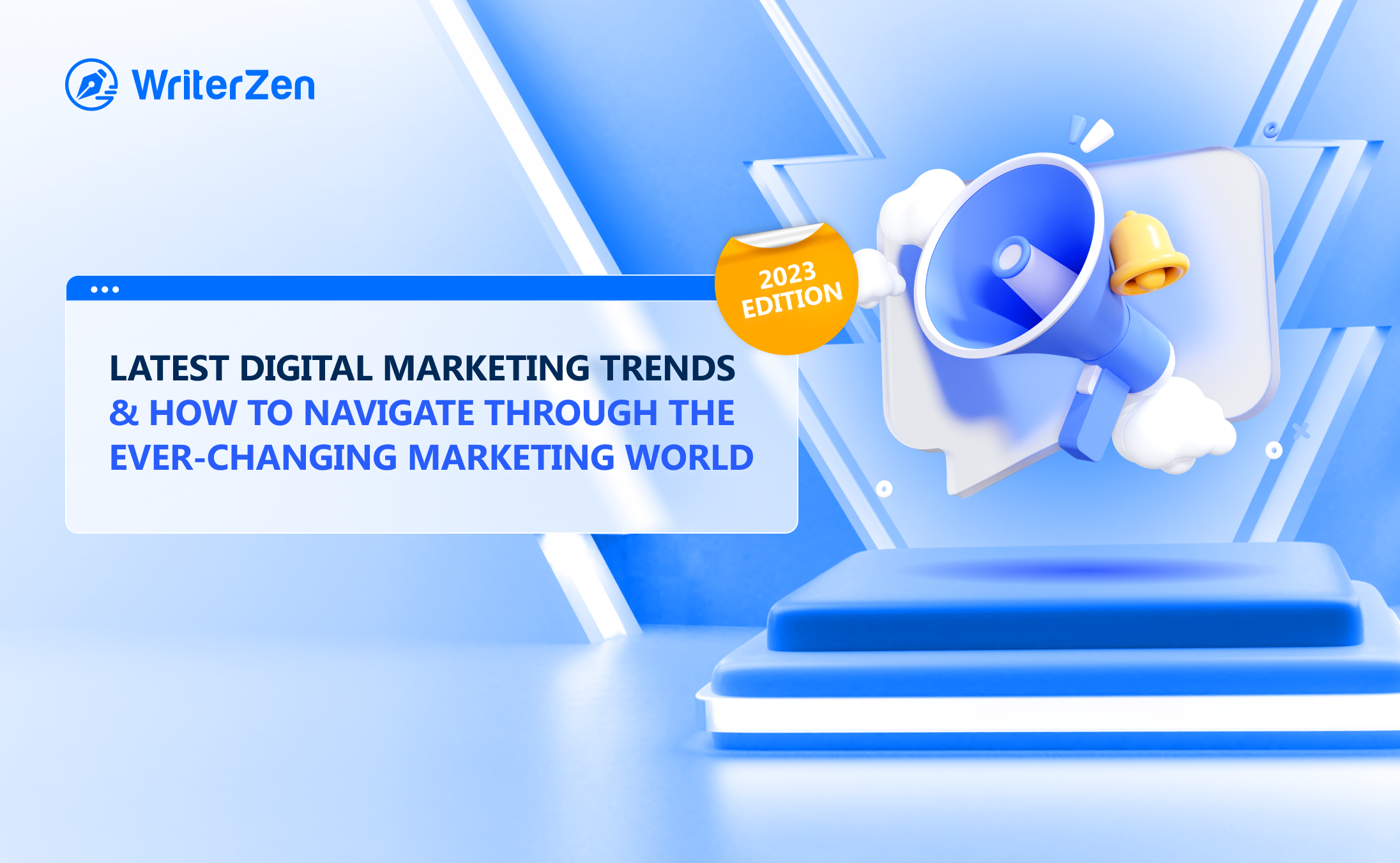 Latest Digital Marketing Trends & How to Navigate through the Ever-Changing Marketing World [2023 Edition]