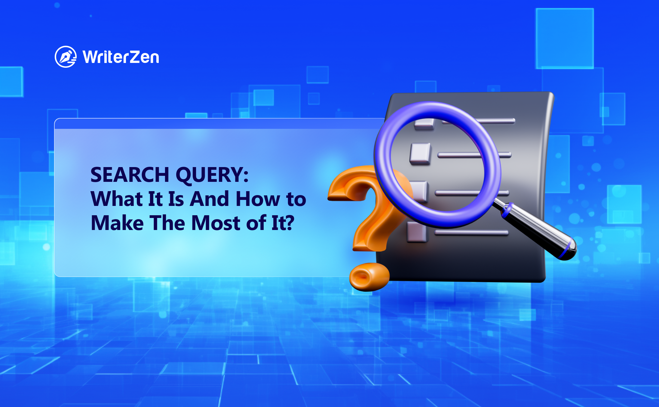 Search Query: What It Is And How to Make The Most of It