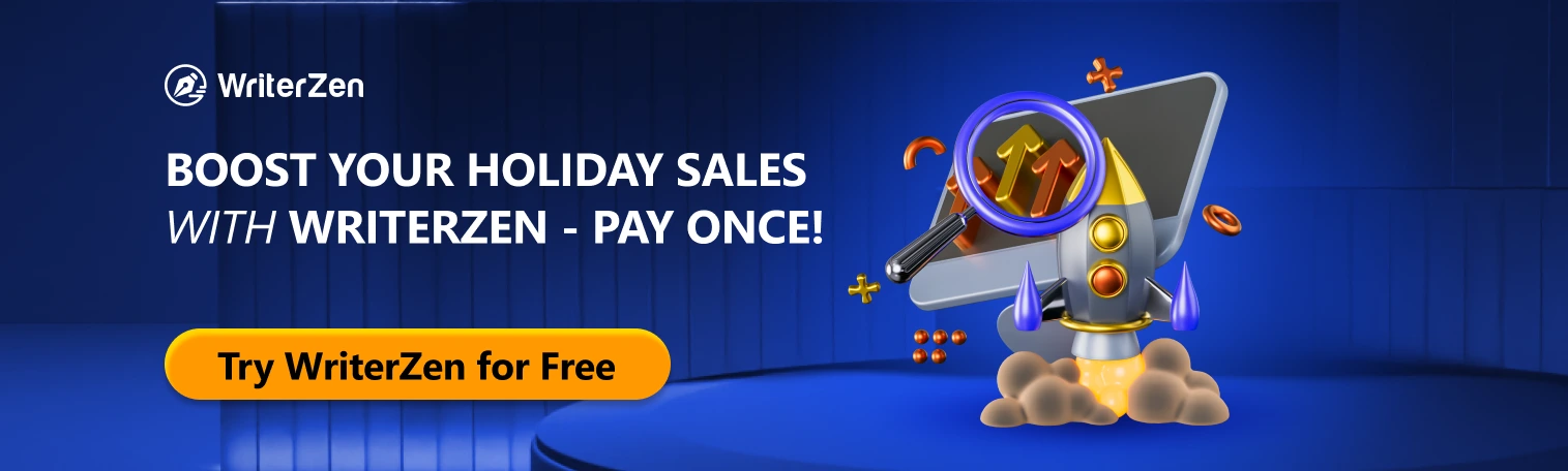 Boost your holiday sales with WriterZen