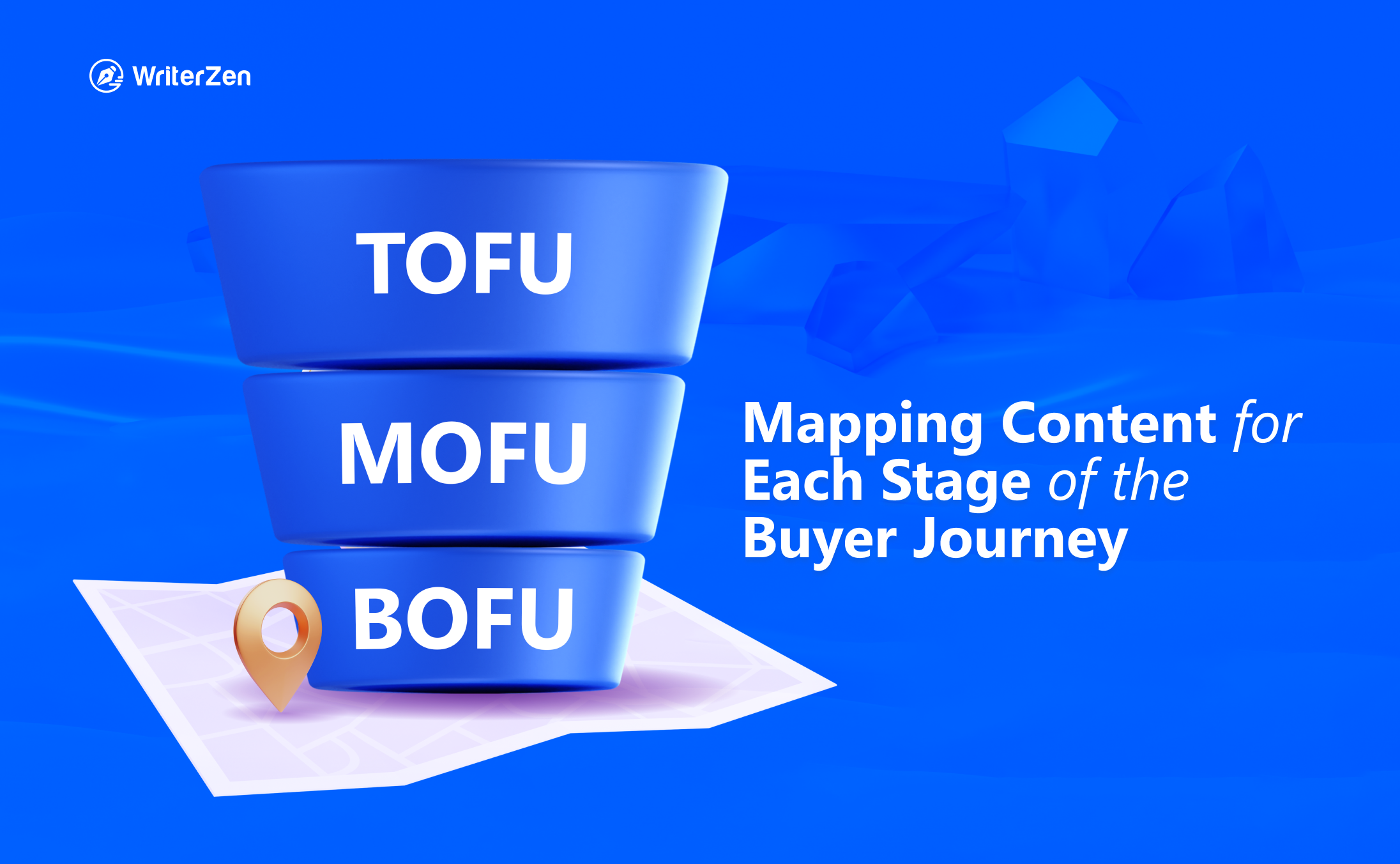 ToFu, MoFu & BoFu: Mapping Content for Each Stage of the Buyer Journey