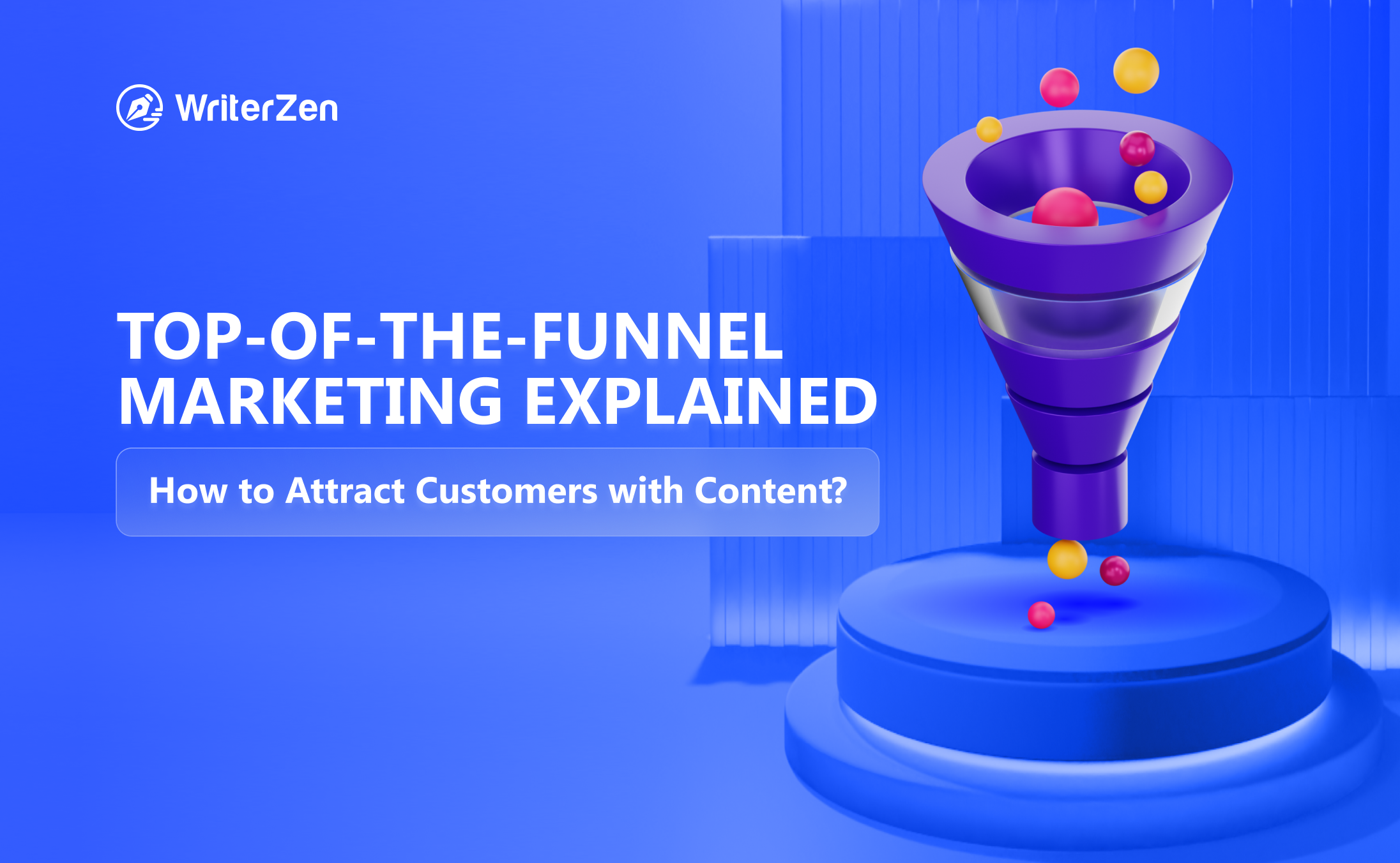 Top-of-the-Funnel Marketing Explained: How to Attract Customers with Content